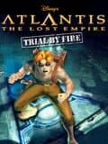 Atlantis The Lost Empire: Trial by Fire